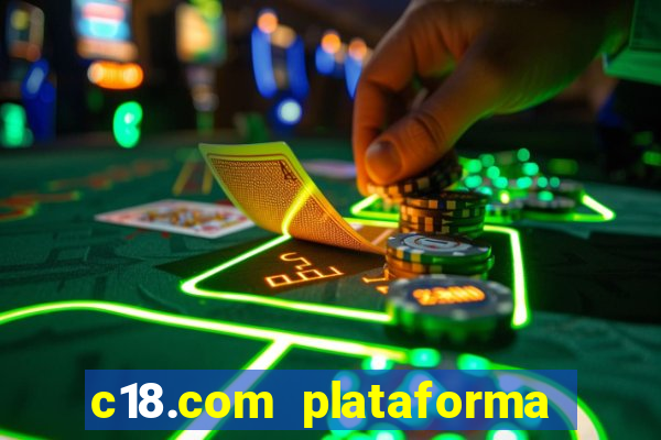 c18.com plataforma de jogos